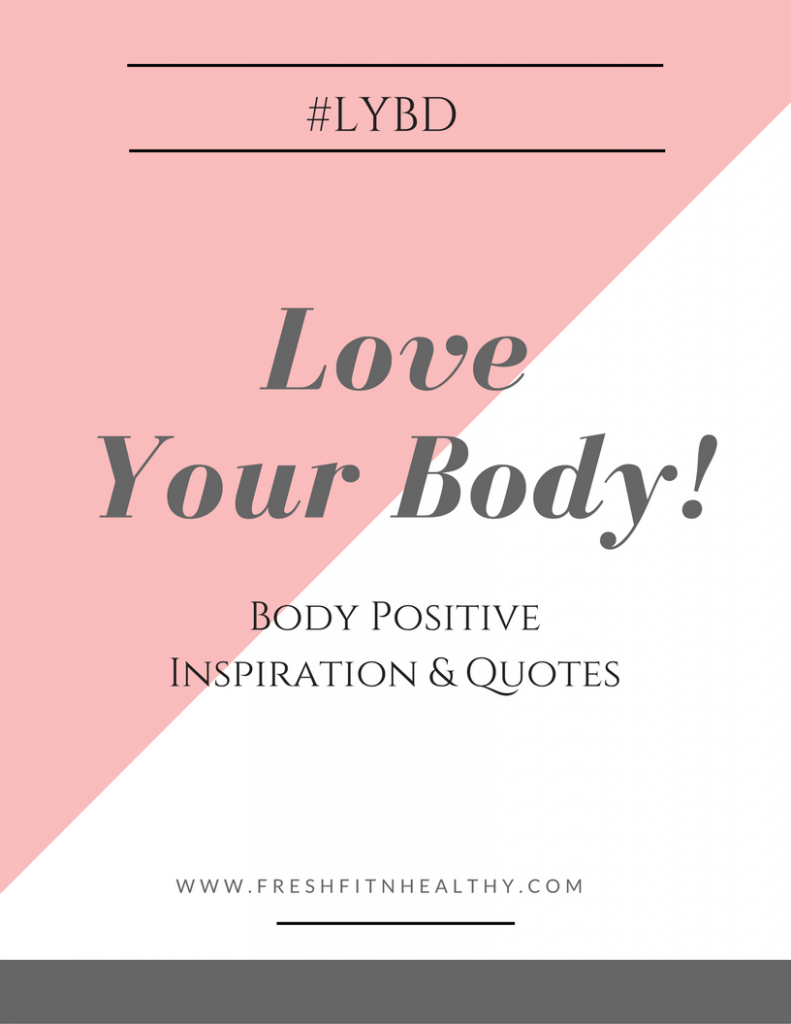 Love Your Body Inspiring Quotes And Tips Fresh Fit N Healthy