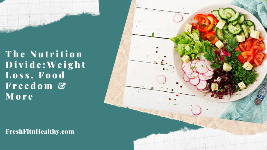 The Nutrition Divide: Weight Loss, Intuitive Eating, Diet Culture & More